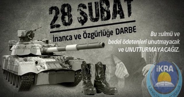 28 Şubat Süreci… Bir İhanetin Adı