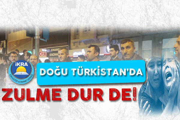 Doğu Türkistan'da Zulme Dur De !