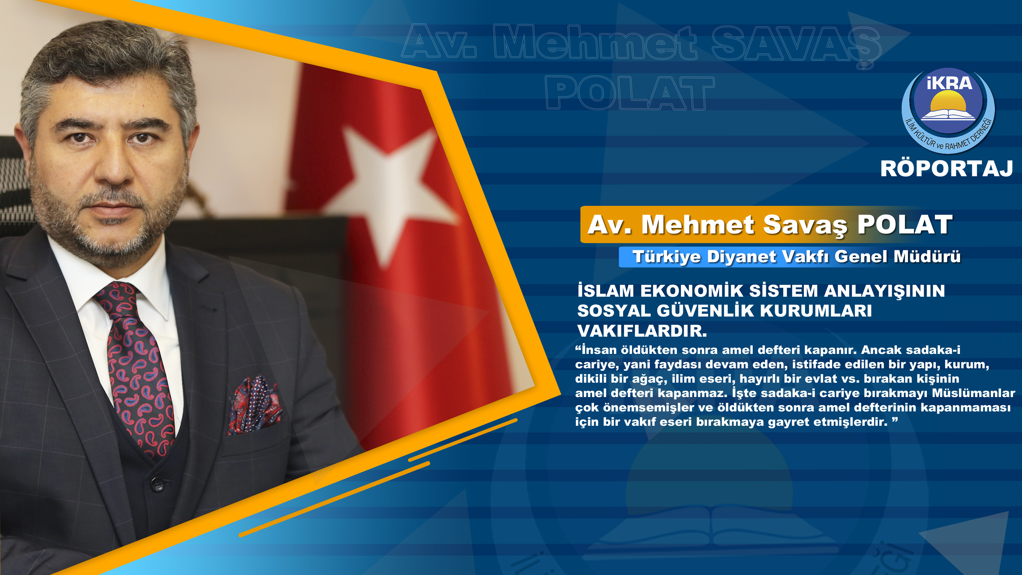 “İslâm ekonomik sistem anlayışının sosyal güvenlik kurumları, vakıflardır.”