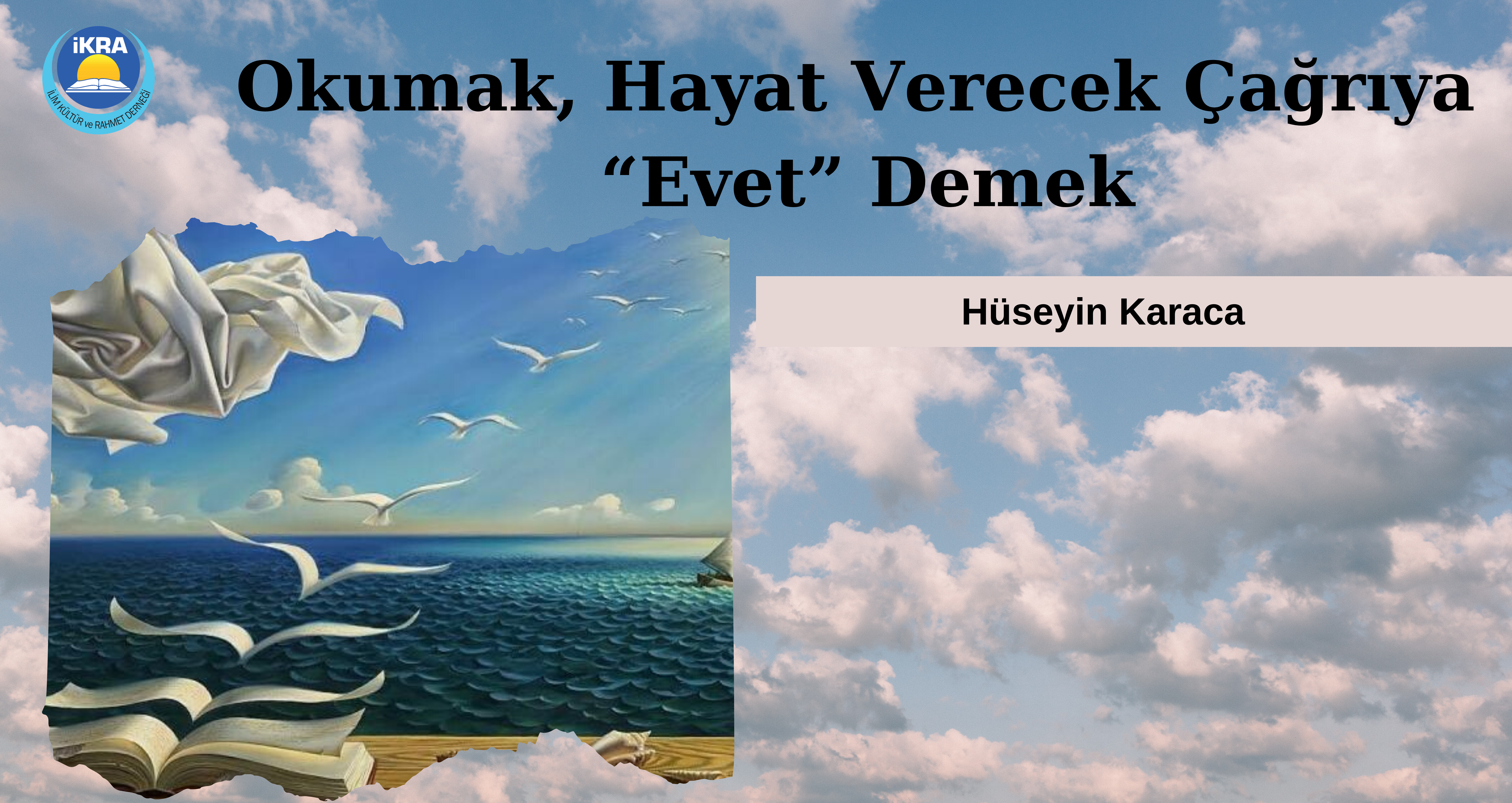 Okumak, Hayat Verecek Çağrıya “Evet” Demek