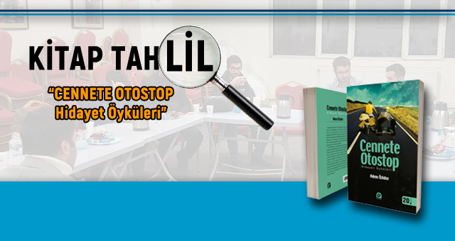 KİTAP TAHLİL-Cennete Otostop – Hidayet Öyküleri