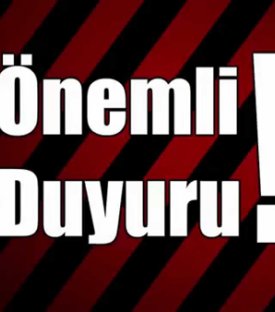 KAMUOYUNA ÖNEMLİ DUYURU