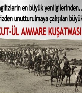 UNUTULMUŞ, UNUTTURULMUŞ ZAFER: KUT’UL AMÂRE 29 NİSAN 1916