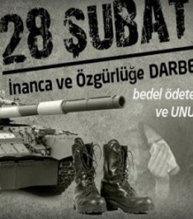 28 Şubat Süreci… Bir İhanetin Adı