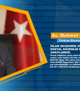 “İslâm ekonomik sistem anlayışının sosyal güvenlik kurumları, vakıflardır.”