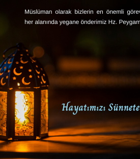 Hayatımızı Sünnet’e Uygun Yaşamak