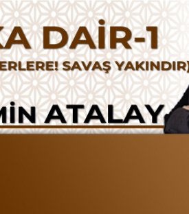 UFKA DAİR-1 ( HERKES SİPERLERE! SAVAŞ YAKINDIR)