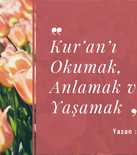 Kur’an’ı Okumak, Anlamak ve Yaşamak