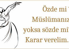 Özde mi ? Müslümanız yoksa sözde mi? Karar verelim... isimli söyleşimiz