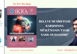 Bela ve Musibetler Karşısında Müslümanın Tavrı Nasıl Olmalıdır? isimli söyleşimiz